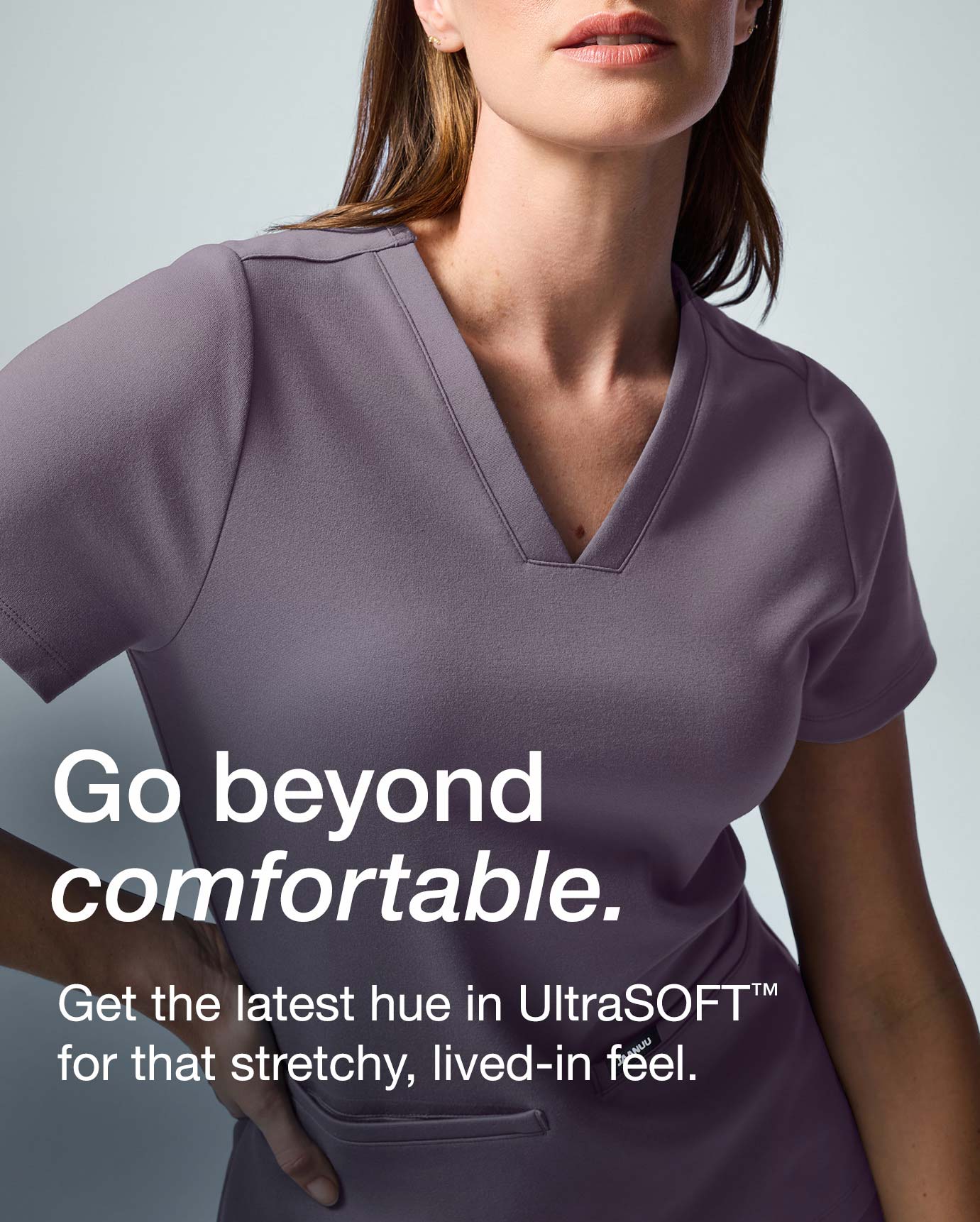 Go beyond comfortable.
Get the latest hue in UltraSOFT™ for that stretchy, lived-in feel.