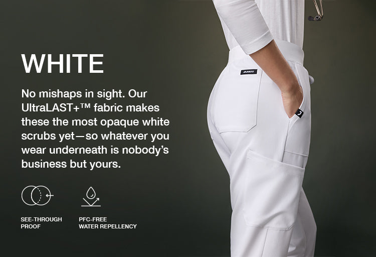 Image of woman wearing white scrubs with text, "No mishaps in sight. Our UltraLAST+™ fabric makes these the most opaque white scrubs yet-so whatever you wear underneath is nobody's business but yours". Banner also features icons for "See-through Proof" and "PFC-Free".