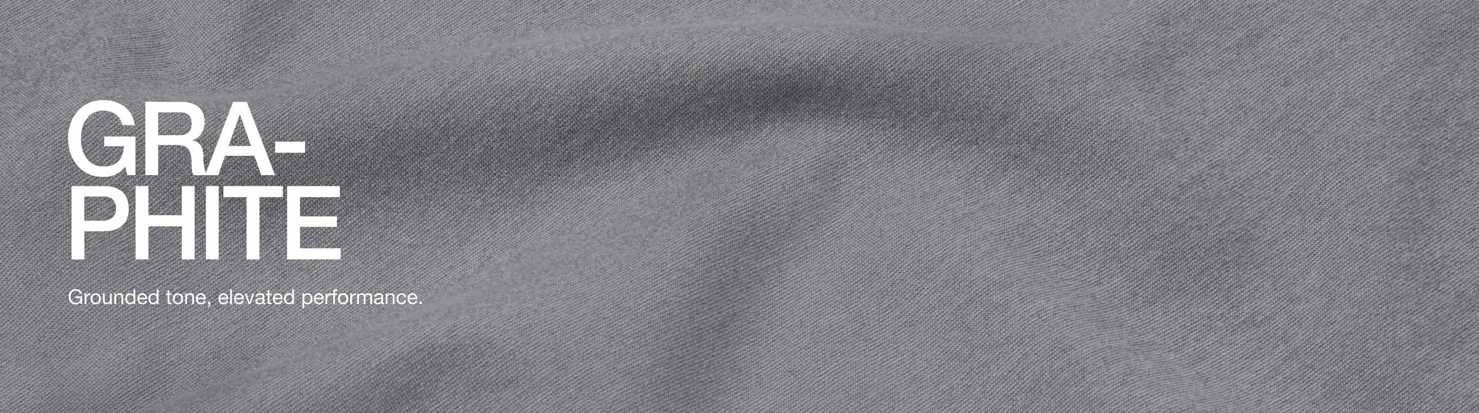 Image of Graphite fabric with text, "Graphite: Grounded tone, elevated performance."
