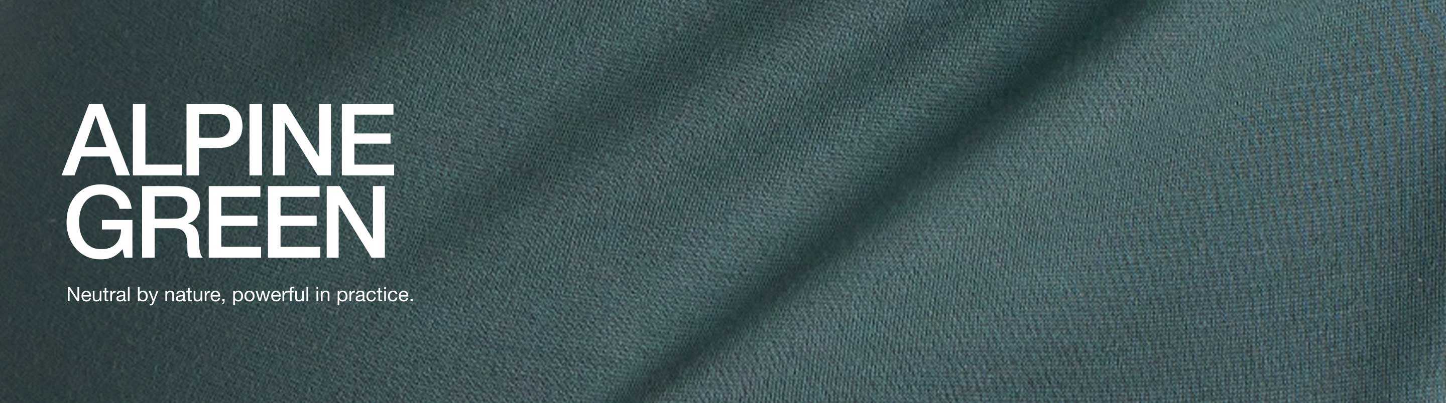 Image of Alpine Green fabric with text, "Alpine Green: Neutral by nature, powerful in practive."