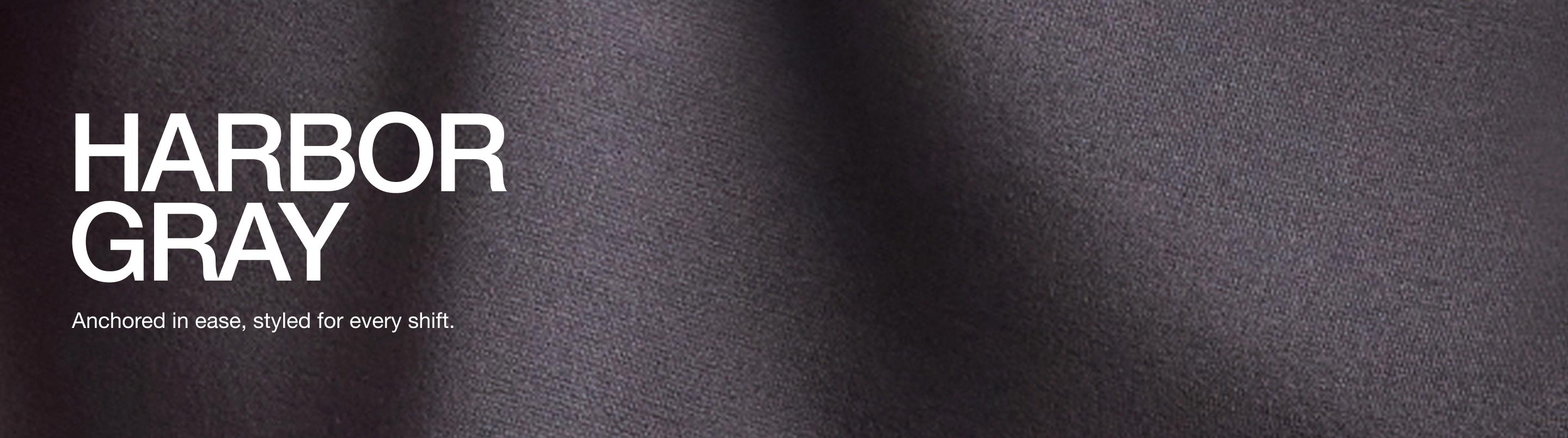 Image of Harbor Gray fabric with text, "Harbor Gray: Anchored in ease, styled for every shift."
